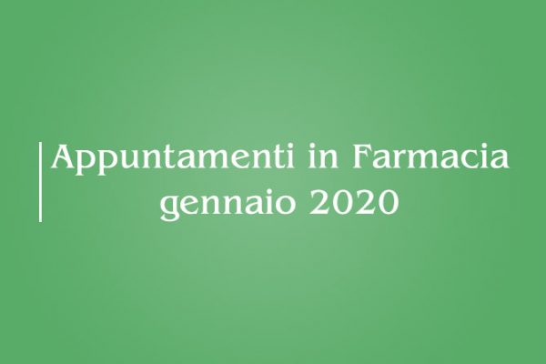 Appuntamenti di Gennaio 2020 – Farmacia della Salute